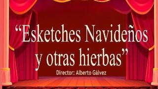 Sketches Navideños y otras hierbas (Grupo de Teatro Azahar)