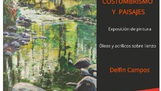 Exposición "Costumbrismo y paisajes" de Delfín Campo