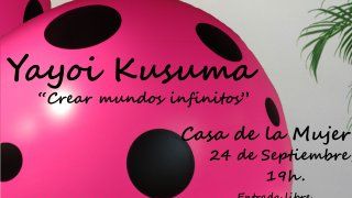 Ciclo Desmarcadas 'Yayoi Kusama: Crear Mundos Infinitos'