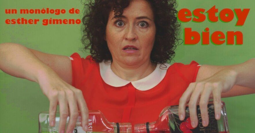 Estoy bien - un monólogo de Esther Gimeno