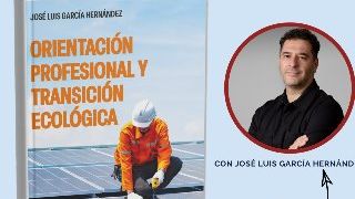 Presentación del libro «Orientación profesional y transición ecológica» de José Luis García Hernández