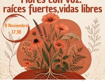 Flores con voz: raíces fuertes, vidas libres
