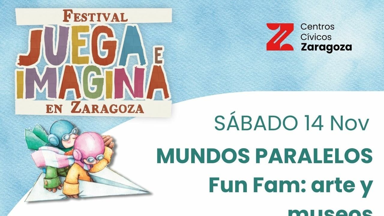 MUNDOS PARALELOS. Fun Fam: arte y museos. FESTIVAL JUEGA E IMAGINA. C. Cívico Tío Jorge