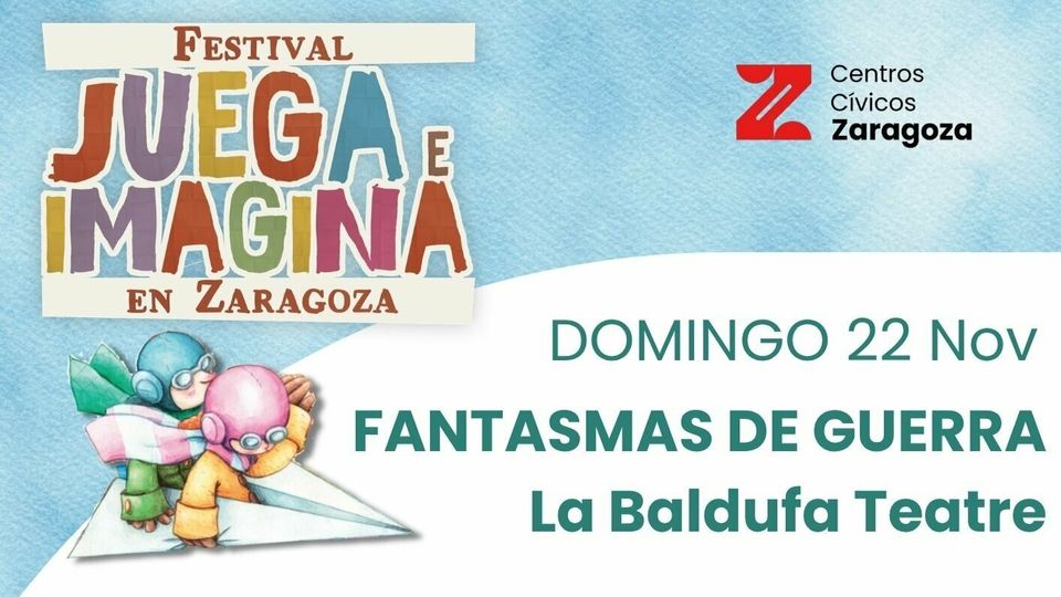 FANTASMAS DE GUERRA. La Baldufa Teatre. FESTIVAL JUEGA E IMAGINA. C. Cívico Valdefierro Pilar Adiego